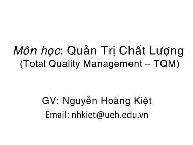 Bài giảng Quản trị chất lượng - Chương 1: Dẫn nhập - Nguyễn Hoàng Kiệt