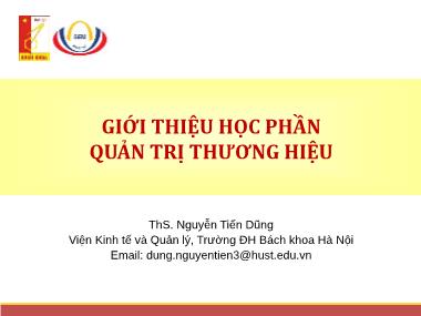 Bài giảng Quản trị thương hiệu - Giới thiệu học phần quản trị thương hiệu - Nguyễn Tiến Dũng