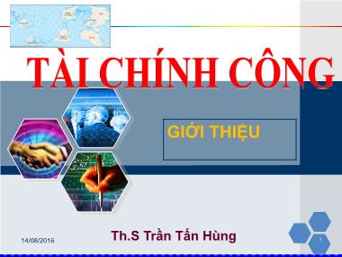 Bài giảng Tài chính công - Chương 1: Khu vực công và tài chính công - Trần Tấn Hùng