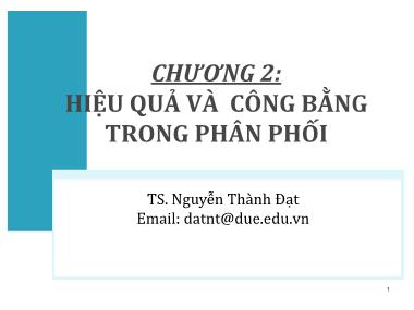 Bài giảng Tài chính công - Chương 2, Phần 1: Hiệu quả và công bằng trong phân phối - Nguyễn Thành Đạt