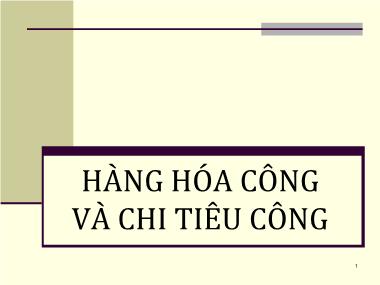 Bài giảng Tài chính công - Chương 4: Hàng hóa công và chi tiêu công - Nguyễn Thành Đạt