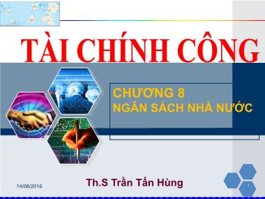 Bài giảng Tài chính công - Chương 8: Ngân sách nhà nước - Trần Tấn Hùng