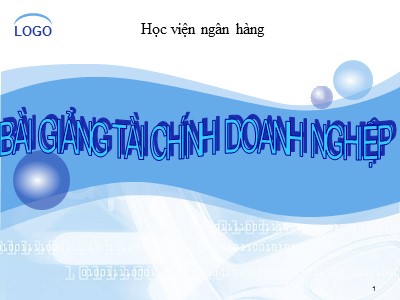 Bài giảng Tài chính doanh nghiệp - Chương 1: Tổng quan về tài chính doanh nghiệp