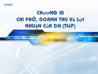 Bài giảng Tài chính doanh nghiệp - Chương 3, Phần 2: Chi phí, doanh thu và lợi nhuận của doanh nghiệp