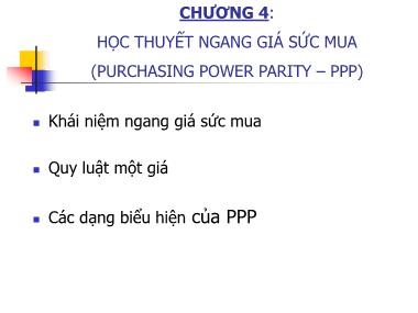 Bài giảng Tài chính quốc tế - Chương 4: Học thuyết ngang giá sức mua - Nguyễn Trọng Tài