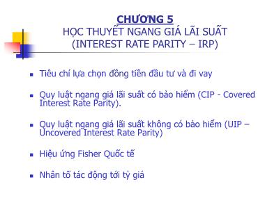 Bài giảng Tài chính quốc tế - Chương 5: Học thuyết ngang giá lãi suất - Nguyễn Trọng Tài