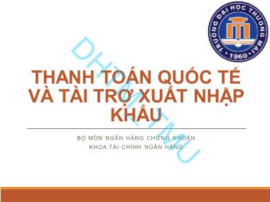 Bài giảng Thanh toán quốc tế và tài trợ xuất nhập khẩu