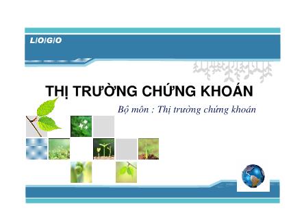 Bài giảng Thị trường chứng khoán - Chương 1: Tồng quan về thị trường chứng khoán