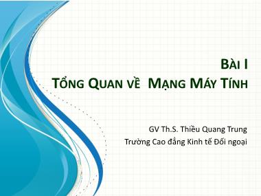 Bài giảng Tin học ứng dụng 2 - Bài 1: Tổng quan về mạng máy tính - Thiều Quang Trung