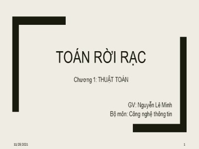 Bài giảng Toán rời rạc - Chương 1: Thuật toán - Nguyễn Lê Minh