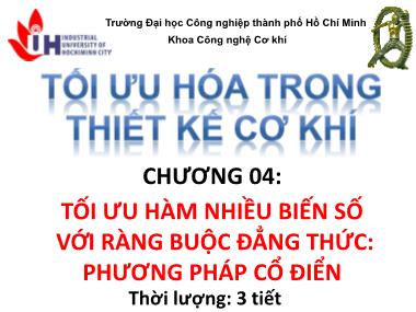 Bài giảng Tối ưu hóa trong thiết kế cơ khí - Chương 4: Tối ưu hàm nhiều biến số với ràng buộc đẳng thức, Phương pháp cổ điển