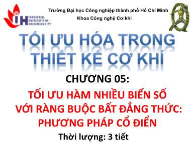 Bài giảng Tối ưu hóa trong thiết kế cơ khí - Chương 5: Tối ưu hàm nhiều biến số với ràng buộc bất đẳng thức, phương pháp cổ điển