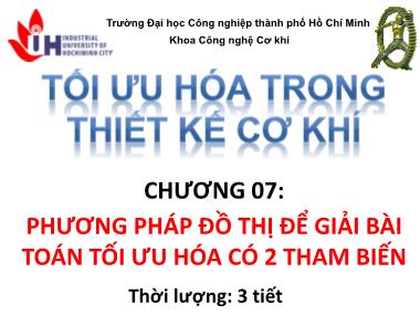 Bài giảng Tối ưu hóa trong thiết kế cơ khí - Chương 7: Phương pháp đồ thị để giải bài toán tối ưu hóa có 2 tham biến