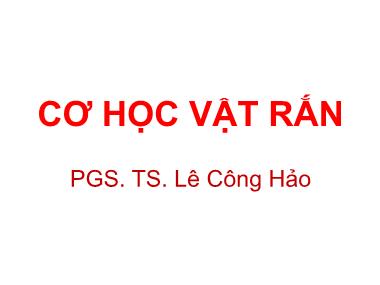 Bài giảng Vật lí đại cương 1 - Chương 3: Cơ học vật rắn - Lê Công Hảo