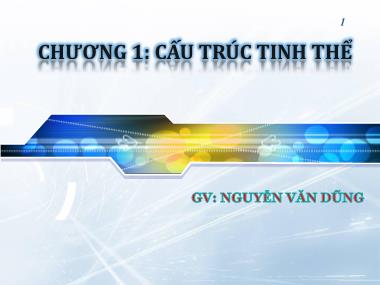 Bài giảng Vật liệu - Chương 1: Cấu trúc tinh thể - Nguyễn Văn Dũng