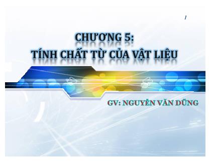 Bài giảng Vật liệu - Chương 5: Tính chất từ của vật liệu - Nguyễn Văn Dũng