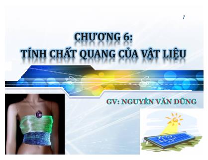 Bài giảng Vật liệu - Chương 6: Tính chất quang của vật liệu - Nguyễn Văn Dũng