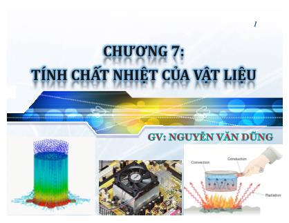 Bài giảng Vật liệu - Chương 7: Tính chất nhiệt của vật liệu - Nguyễn Văn Dũng