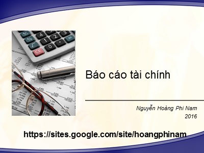 Bài giảng Báo cáo tài chính - Nguyễn Hoàng Phi Nam