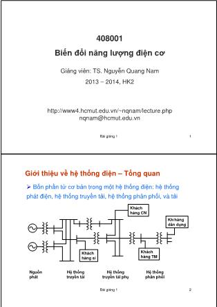 Bài giảng Biến đổi năng lượng điện cơ - Bài 1: Giới thiệu về hệ thống điện. Tổng quan - Nguyễn Quang Nam