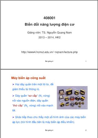 Bài giảng Biến đổi năng lượng điện cơ - Bài 4: Máy biến áp công suất - Nguyễn Quang Nam