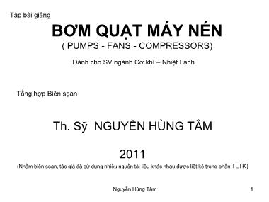 Bài giảng Bơm quạt máy nén - Bài 1: Giới thiệu - Nguyễn Hùng Tâm