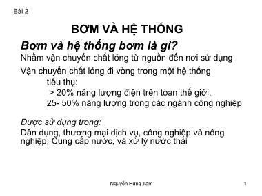 Bài giảng Bơm quạt máy nén - Bài 2: Bơm và hệ thống - Nguyễn Hùng Tâm