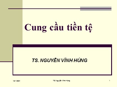 Bài giảng Cung cầu tiền tệ - Nguyễn Vĩnh Hùng