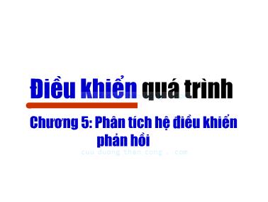 Bài giảng Điện khiển quá trình - Chương 5: Phân tích hệ điều khiển phản hồi