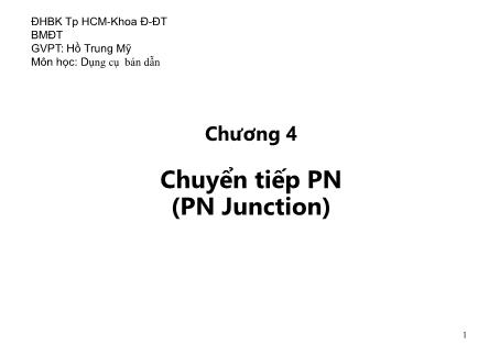 Bài giảng Dụng cụ bán dẫn - Chương 4, Phần 1: Chuyển tiếp PN (PN Junction)