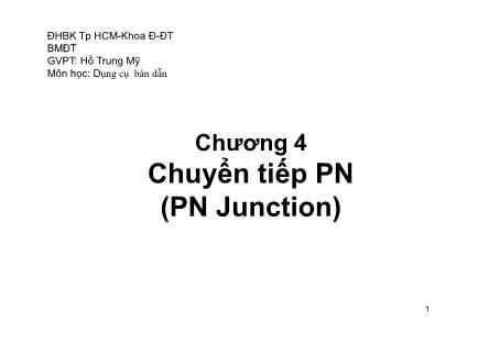 Bài giảng Dụng cụ bán dẫn - Chương 4, Phần 3: Chuyển tiếp PN (PN Junction)