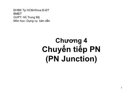 Bài giảng Dụng cụ bán dẫn - Chương 4, Phần 4: Chuyển tiếp PN (PN Junction)