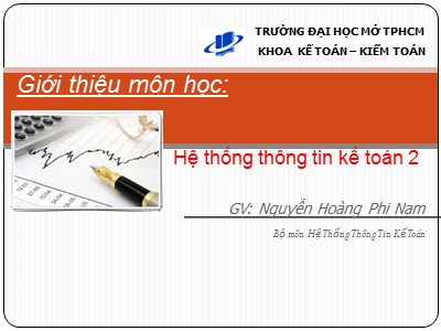 Bài giảng Hệ thống thông tin kế toán 2 - Nguyễn Hoàng Phi Nam