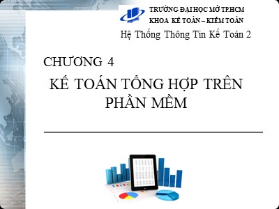 Bài giảng Hệ thống thông tin kế toán - Chương 4: Kế toán tổng hợp trên phần mềm