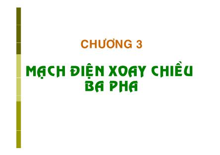 Bài giảng Kỹ thuật điện B - Chương 3: Mạch điện xoay chiều ba pha