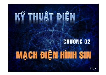 Bài giảng Kỹ thuật điện - Chương 2: Mạch điện hình sin