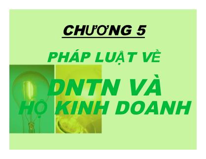 Bài giảng Luật kinh tế - Chương 5: Doanh nghiệp tư nhân và hộ kinh doanh