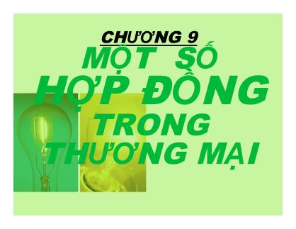 Bài giảng Luật kinh tế - Chương 9: Một số hợp đồng trong thương mại