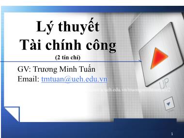 Bài giảng Lý thuyết tài chính công - Chương 1: Khu vực công tài chính công - Trương Minh Tuấn