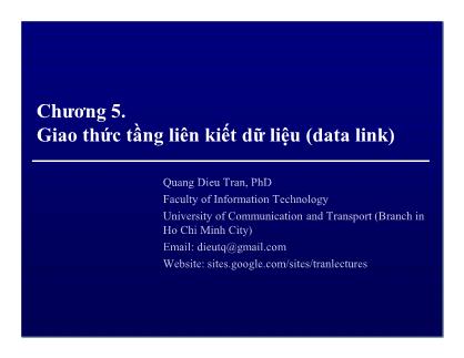 Bài giảng Mạng máy tính - Chương 5, Phần a: Giao thức tầng liên kiết dữ liệu (Data link)- Trần Quang Diện