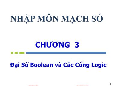 Bài giảng môn Nhập môn mạch số - Chương 3: Đại số Boolean và các cổng Logic