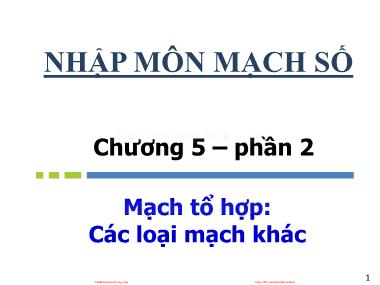 Bài giảng môn Nhập môn mạch số - Chương 5, Phần 2: Mạch tổ hợp. Các loại mạch khác