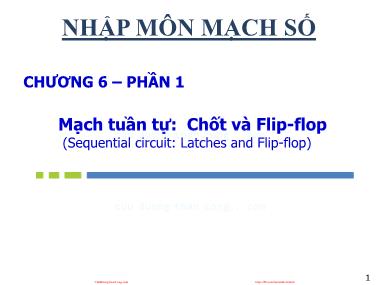 Bài giảng môn Nhập môn mạch số - Chương 6, Phần 1: Mạch tuần tự. Chốt và Flip-flop