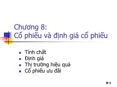 Bài giảng môn Quản trị tài chính - Chương 8: Cổ phiếu và định giá cổ phiếu