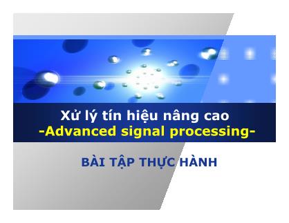 Bài giảng môn Xử lý tín hiệu nâng cao - Bài tập thực hành