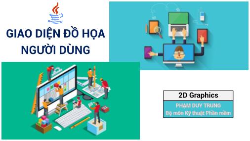 Bài giảng Ngôn ngữ Java - Chương 5, Phần 2: Giao diện đồ họa người dùng - Phạm Duy Trung