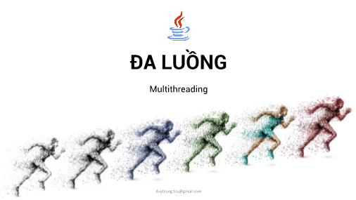 Bài giảng Ngôn ngữ Java - Chương 6: Đa luồng - Phạm Duy Trung