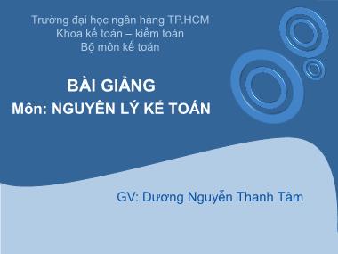 Bài giảng Nguyên lý kế toán - Dương Nguyễn Thanh Tâm