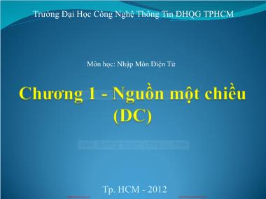 Bài giảng Nhập môn điện tử - Chương 1: Nguồn một chiều (DC)