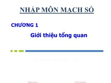 Bài giảng Nhập môn mạch số - Chương 1: Giới thiệu tổng quan